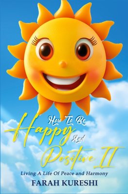 How To Be Happy And Positive