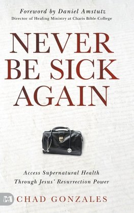 Never Be Sick Again