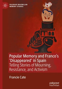 Popular Memory and Franco's 'Disappeared' in Spain