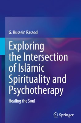 Exploring the Intersection of Isl¿mic Spirituality and Psychotherapy