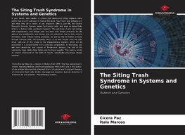 The Siting Trash Syndrome in Systems and Genetics