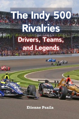 The Indy 500 Rivalries