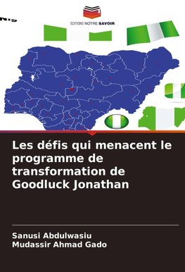 Les défis qui menacent le programme de transformation de Goodluck Jonathan
