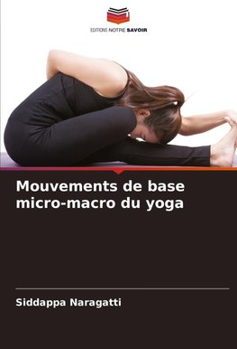 Mouvements de base micro-macro du yoga