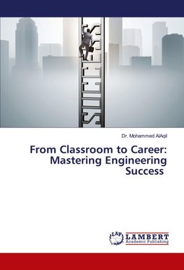 From Classroom to Career: Mastering Engineering Success