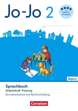 Jo-Jo Sprachbuch 2. Jahrgangsstufe - Grundschule Bayern - Arbeitsheft Training - Grundwortschatz und Rechtschreibung