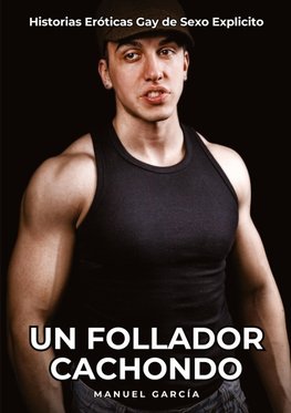 Un Follador Cachondo