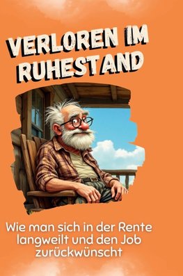 Verloren im Ruhestand