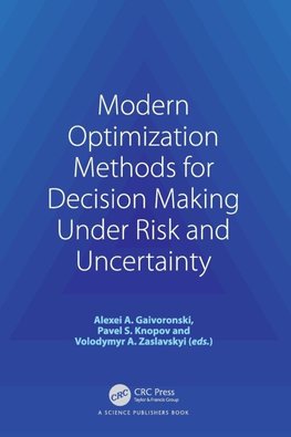 Modern Optimization Methods for Decision Making Under Risk and Uncertainty