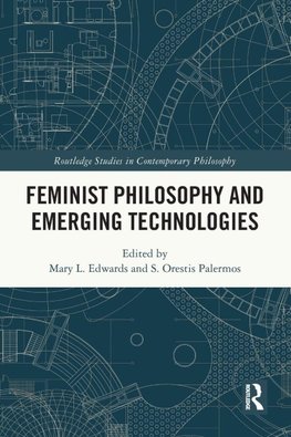 Feminist Philosophy and Emerging Technologies