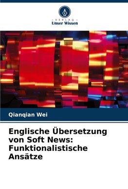 Englische Übersetzung von Soft News: Funktionalistische Ansätze
