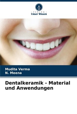 Dentalkeramik - Material und Anwendungen