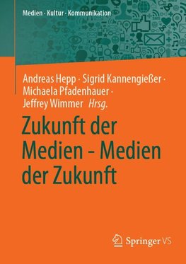 Zukunft der Medien - Medien der Zukunft