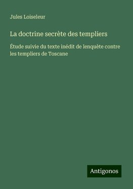 La doctrine secrète des templiers