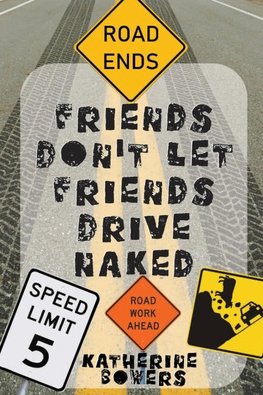 Friends Don't Let Friends Drive Naked