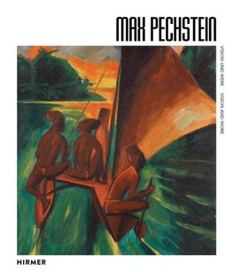 Max Pechstein - Vision und Werk