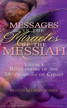 Messages in the Miracles of the Messiah