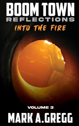 Into The Fire (Boom Town Reflections Volume 3)