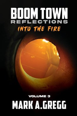 Into The Fire (Boom Town Reflections Volume 3)