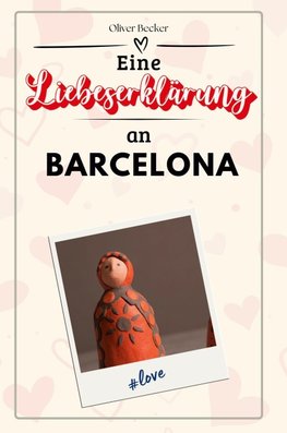 Eine Liebeserklärung an Barcelona