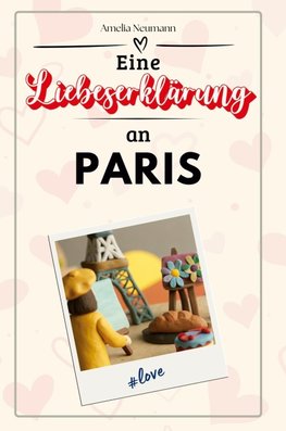 Eine Liebeserklärung an Paris