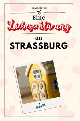 Eine Liebeserklärung an Straßburg