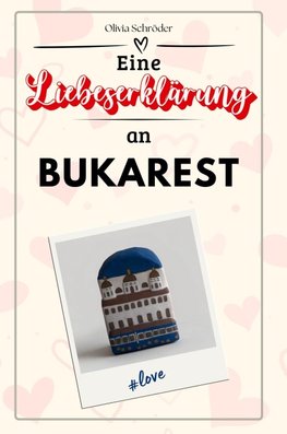Eine Liebeserklärung an Bukarest