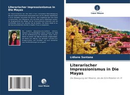 Literarischer Impressionismus in Die Mayas