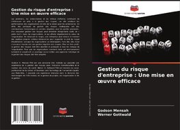 Gestion du risque d'entreprise : Une mise en ¿uvre efficace