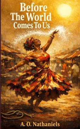 Before The World Comes To Us