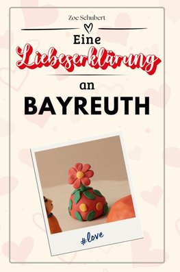 Eine Liebeserklärung an Bayreuth