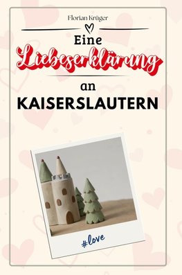 Eine Liebeserklärung an Kaiserslautern