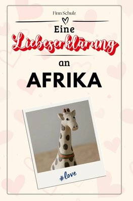 Eine Liebeserklärung an Afrika