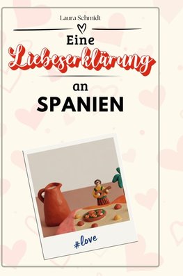 Eine Liebeserklärung an Spanien