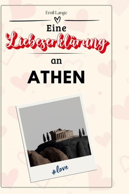 Eine Liebeserklärung an Athen