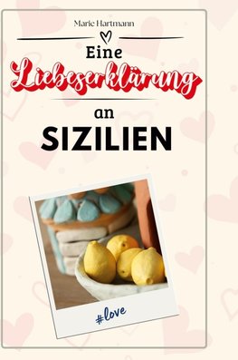 Eine Liebeserklärung an Sizilien
