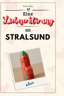 Eine Liebeserklärung an Stralsund
