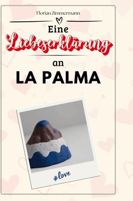 Eine Liebeserklärung an La Palma