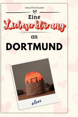 Eine Liebeserklärung an Dortmund