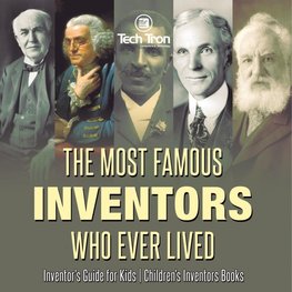 The Most Famous Inventors Who Ever Lived | Inventor's Guide for Kids | Children's Inventors Books