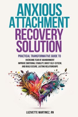 ANXIOUS ATTACHMENT RECOVERY SOLUTION