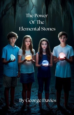 The Power Of The Elemental Stones