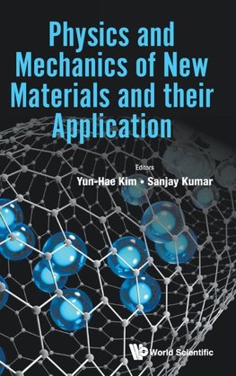 PHYSICS AND MECHANICS OF NEW MATERIALS AND THEIR APPLICATION