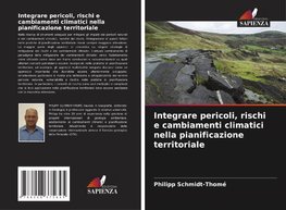 Integrare pericoli, rischi e cambiamenti climatici nella pianificazione territoriale