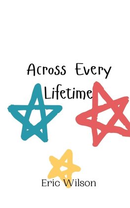 Across Every Lifetime