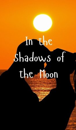 In the Shadows of the Moon