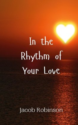 In the Rhythm of Your Love