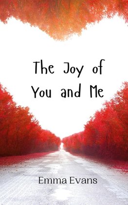 The Joy of You and Me