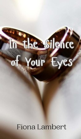 In the Silence of Your Eyes