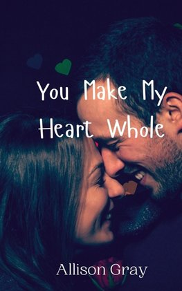 You Make My Heart Whole